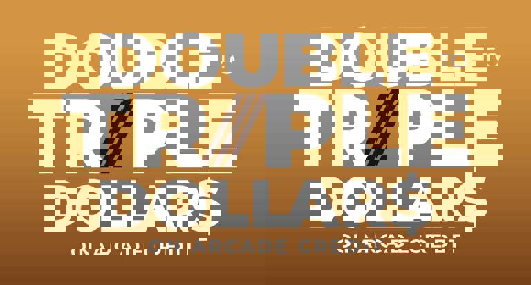 Double to Triple Dollars